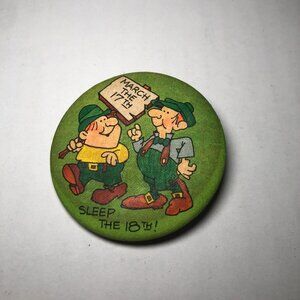 Vintage Hallmark St. Patrick' Day March the 17th, Sleep the 18th! Pinback Button
